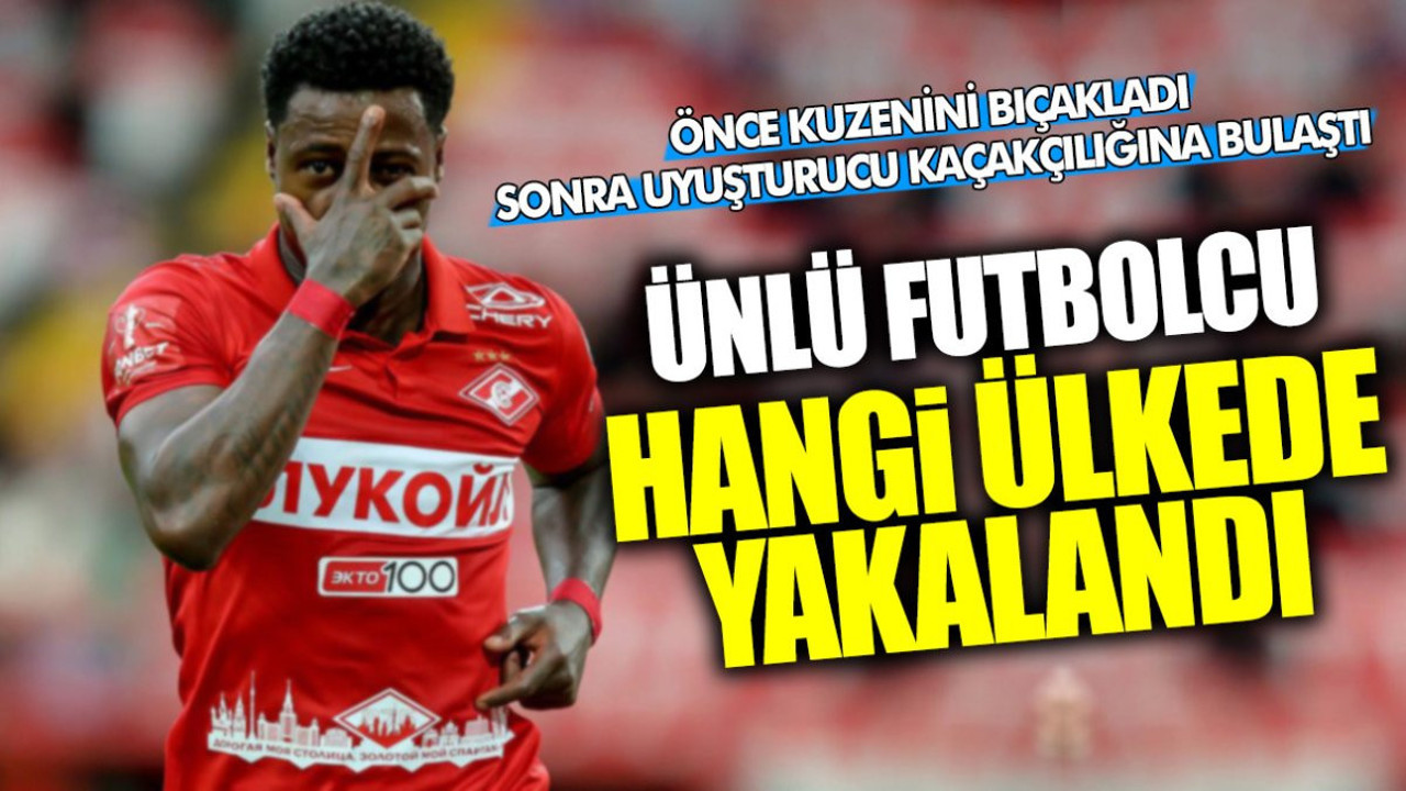 Önce kuzenini bıçakladı sonra uyuşturucu kaçakçılığına bulaştı! Ünlü futbolcu hangi ülkede yakalandı
