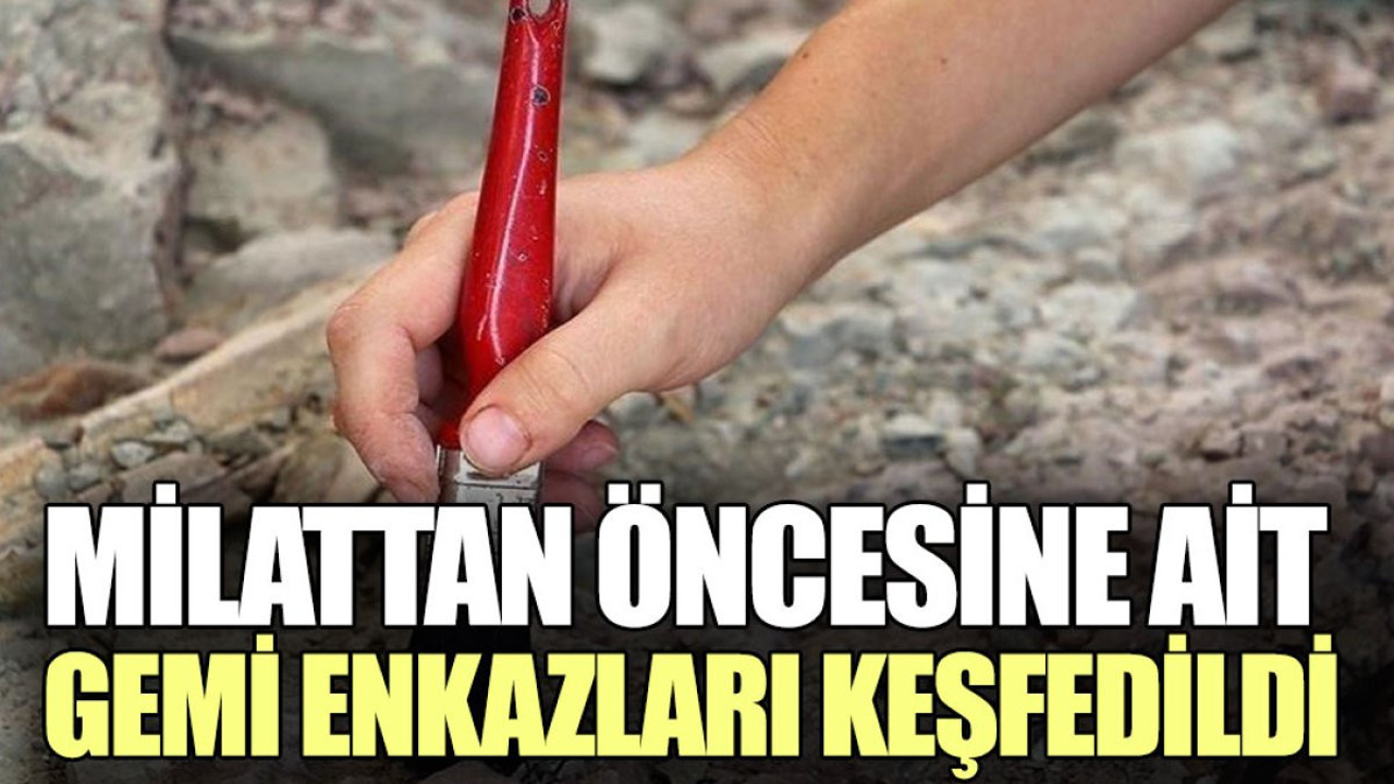 Milattan öncesine ait gemi enkazları keşfedildi