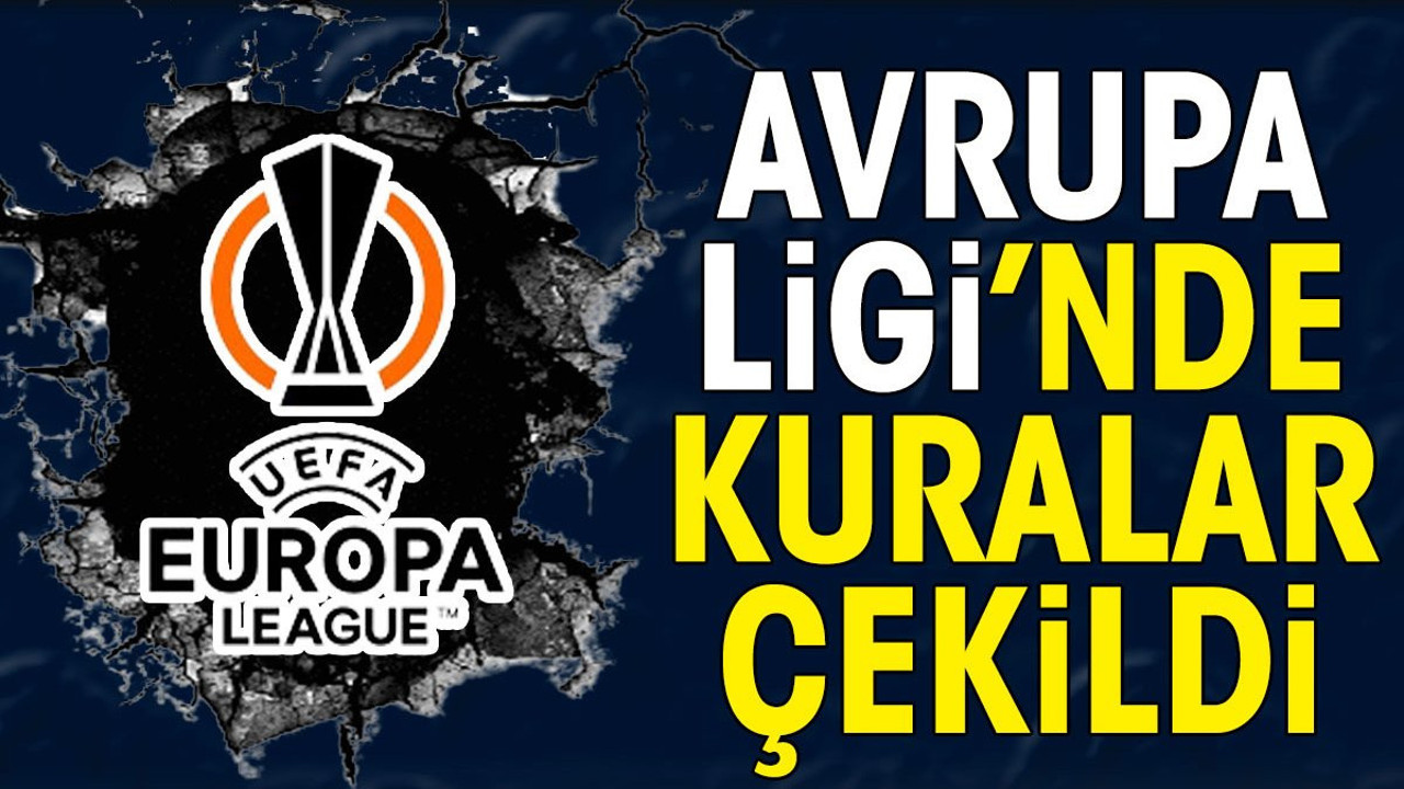 Avrupa Ligi'nde eşleşmeler belli oldu. Liverpool'un önü açıldı