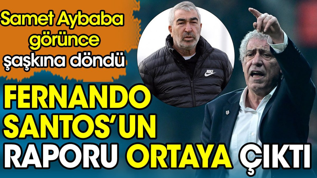 Fernando Santos'un raporu ortaya çıktı. Samet Aybaba şaştı kaldı
