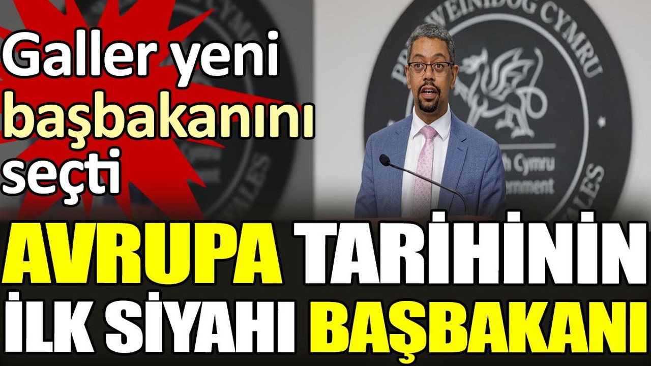 Avrupa tarihinin ilk siyahı başbakanı. Galler yeni başbakanını seçti
