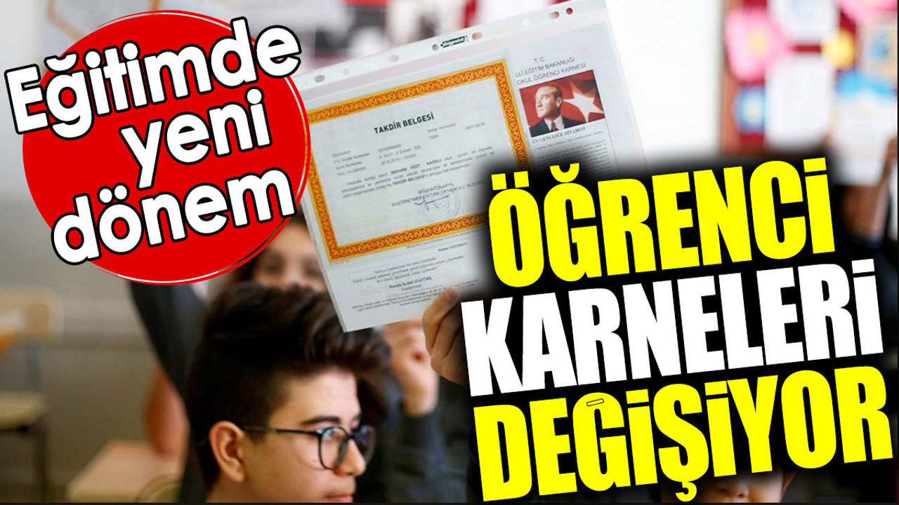 Öğrenci karneleri değişiyor. Eğitimde yeni dönem