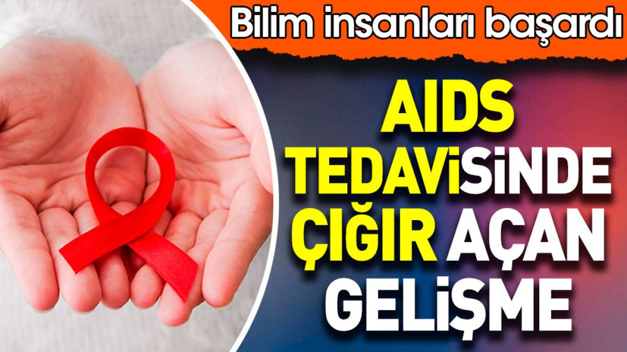 AIDS tedavisinde çığır açan gelişme. Bilim insanları başardı