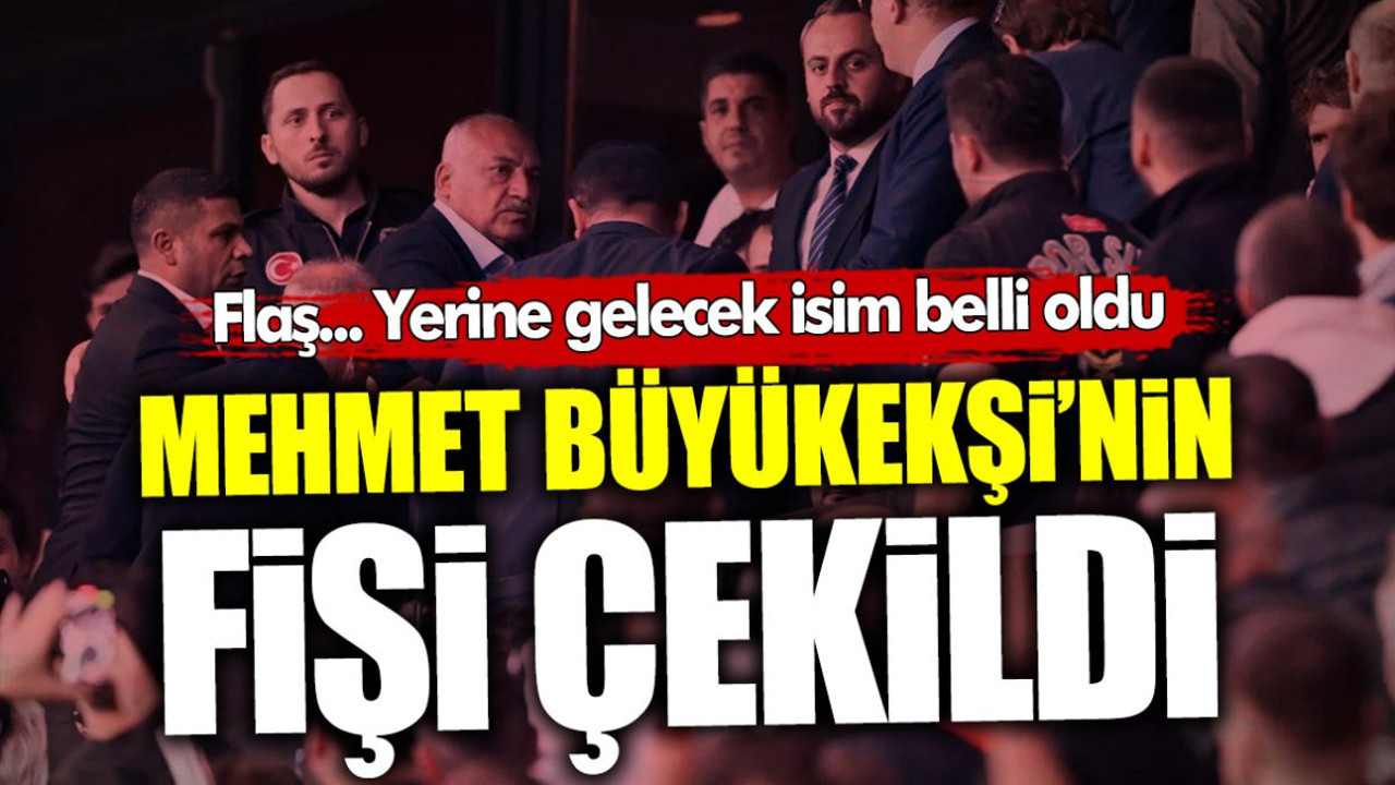 Mehmet Büyükekşi’nin fişi çekildi! Yerine kimin geleceği belli oldu