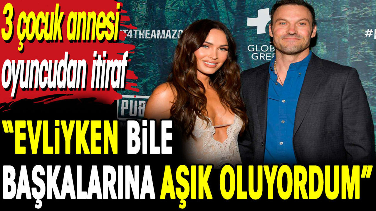 Üç çocuk annesi oyuncudan itiraf: 'Evliyken bile başkalarına aşık oluyordum'