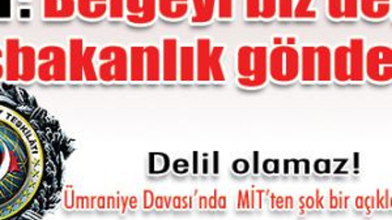 MİT: Belgeyi biz değil Başbakanlık gönderdi