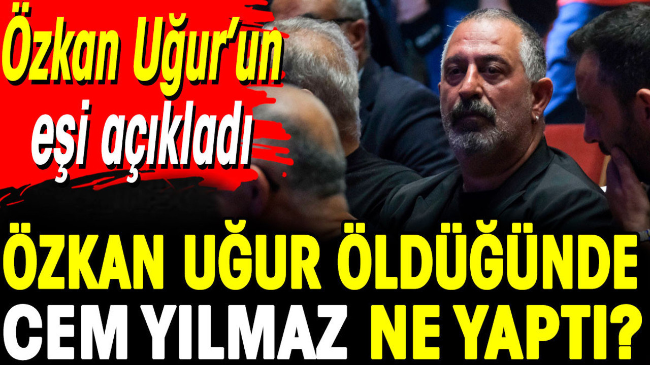 Özkan Uğur öldüğünde Cem Yılmaz ne yaptı? Özkan Uğur'un eşi açıkladı