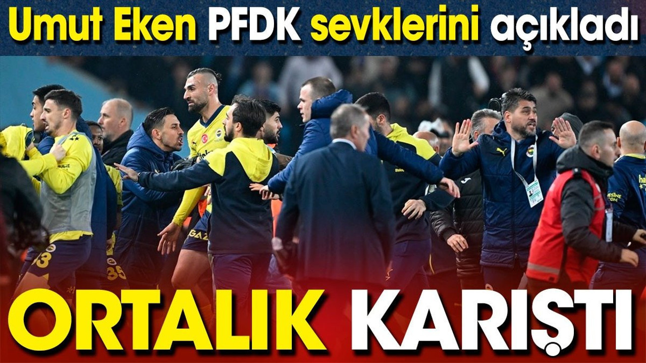 Umut Eken PFDK sevklerini açıkladı. Ortalık karıştı