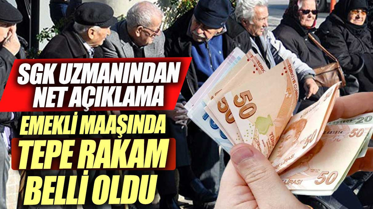 SGK uzmanından net açıklama. Emekli maaşında tepe rakam belli oldu