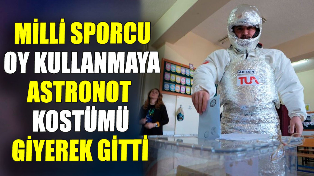 Milli sporcu oy kullanmaya astronot kostümü giyerek gitti