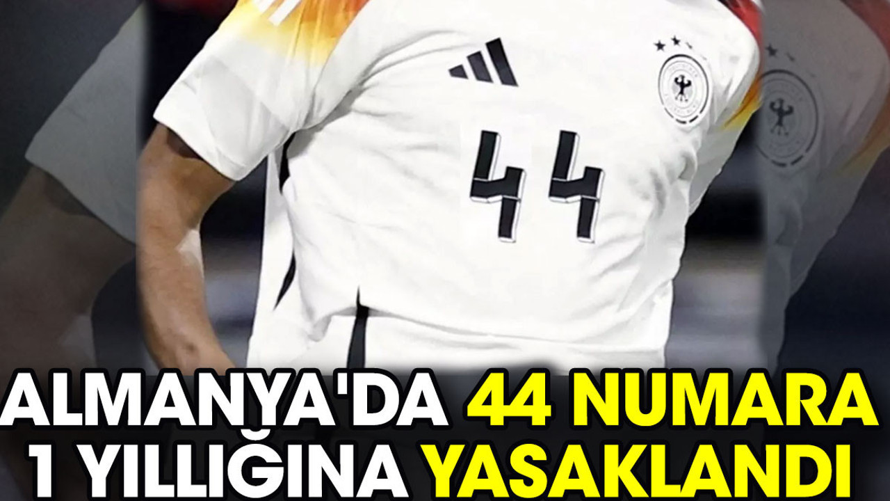 Almanya'da 44 numara 1 yıllığına yasaklandı