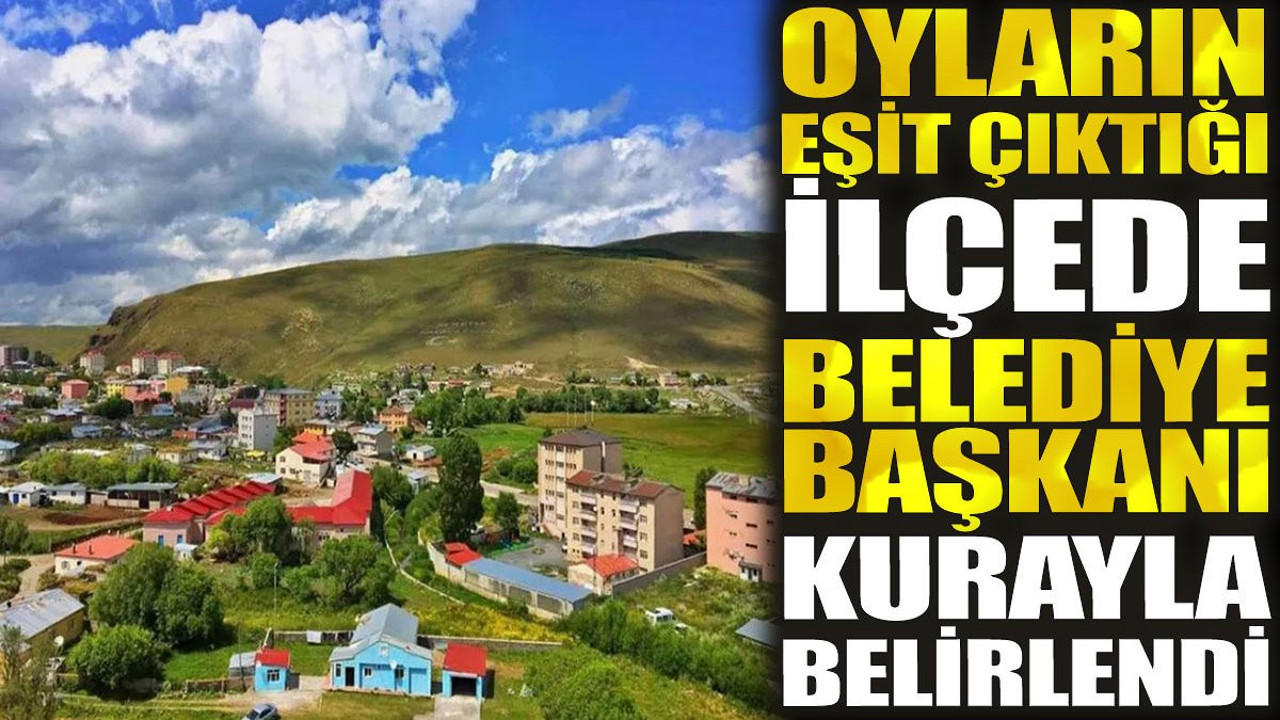 Oyların eşit çıktığı Çıldır'da belediye başkanı kurayla belirlendi