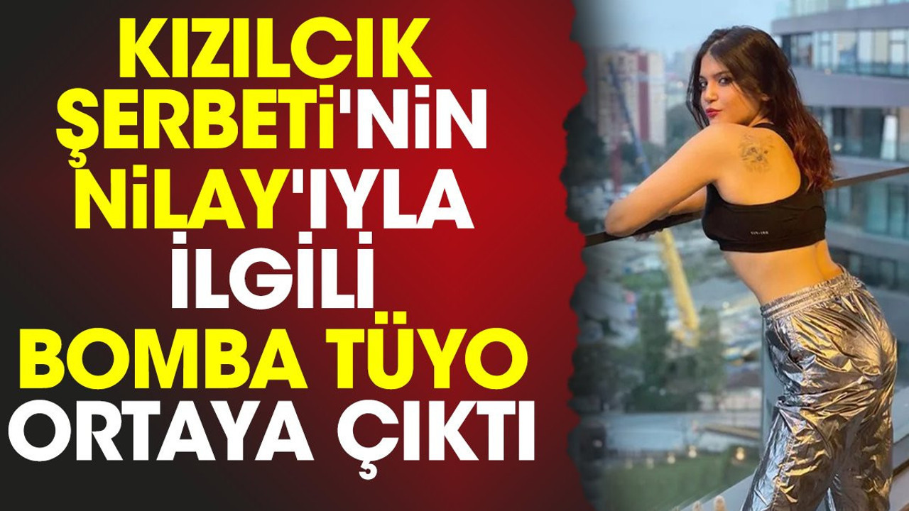 Kızılcık Şerbeti'nin Nilay'ıyla ilgili bomba tüyo ortaya çıktı