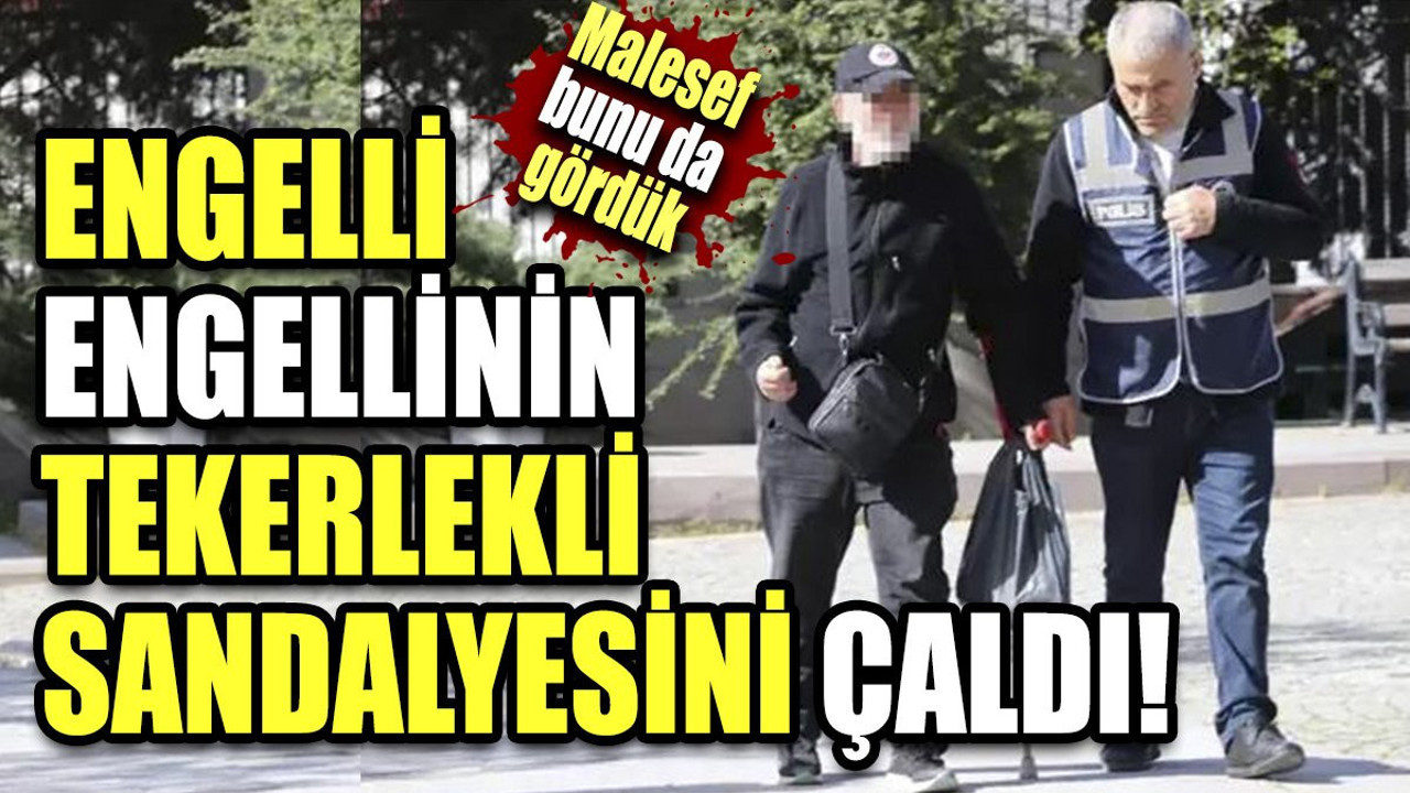 Engelli, engellinin tekerlekle sandalyesini çaldı