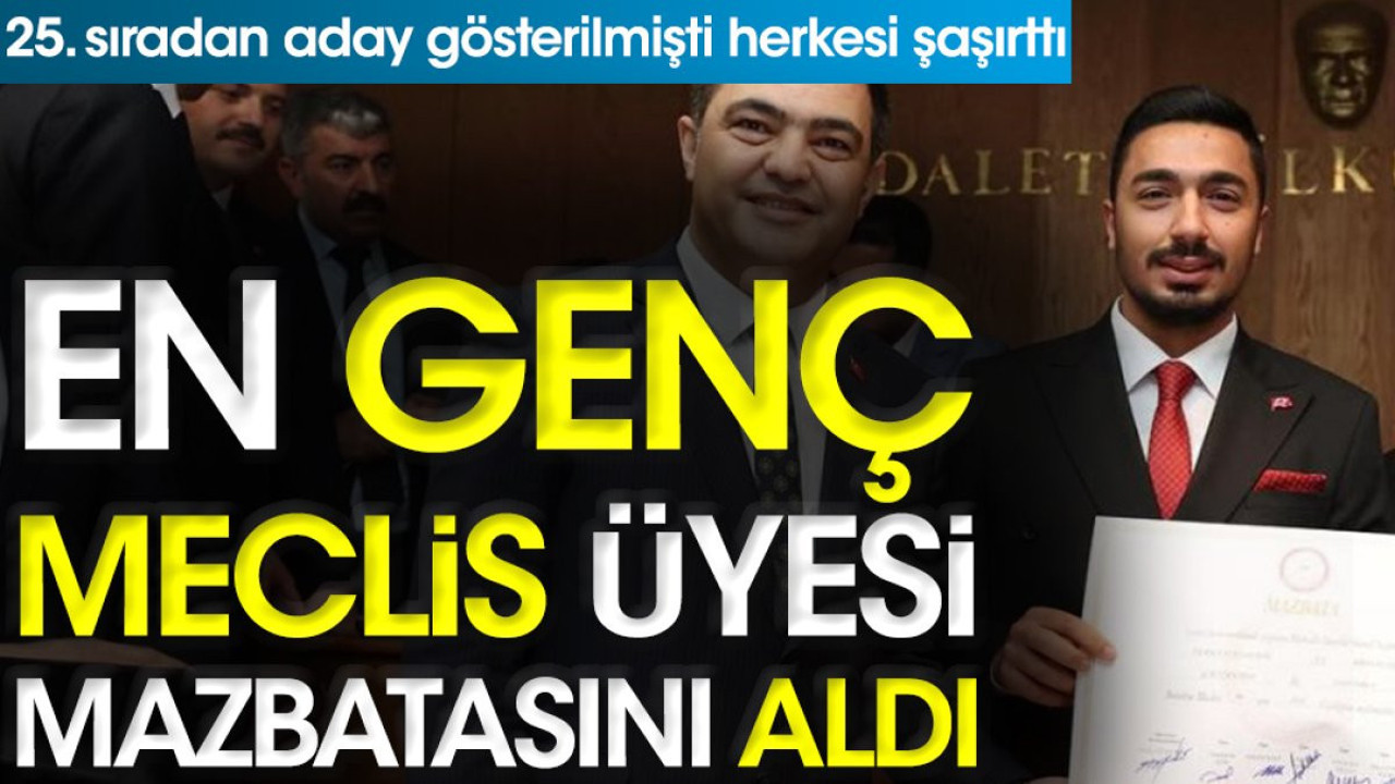 En genç meclis üyesi mazbatasını aldı. 25. sıradan aday gösterilmişti herkesi şaşırttı