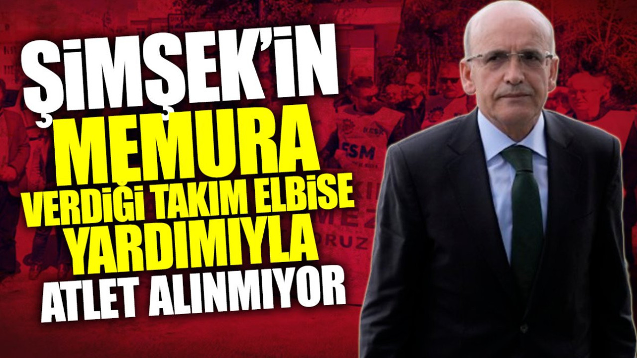 Mehmet Şimşek’in memura verdiği takım elbise yardımıyla atlet alınmıyor