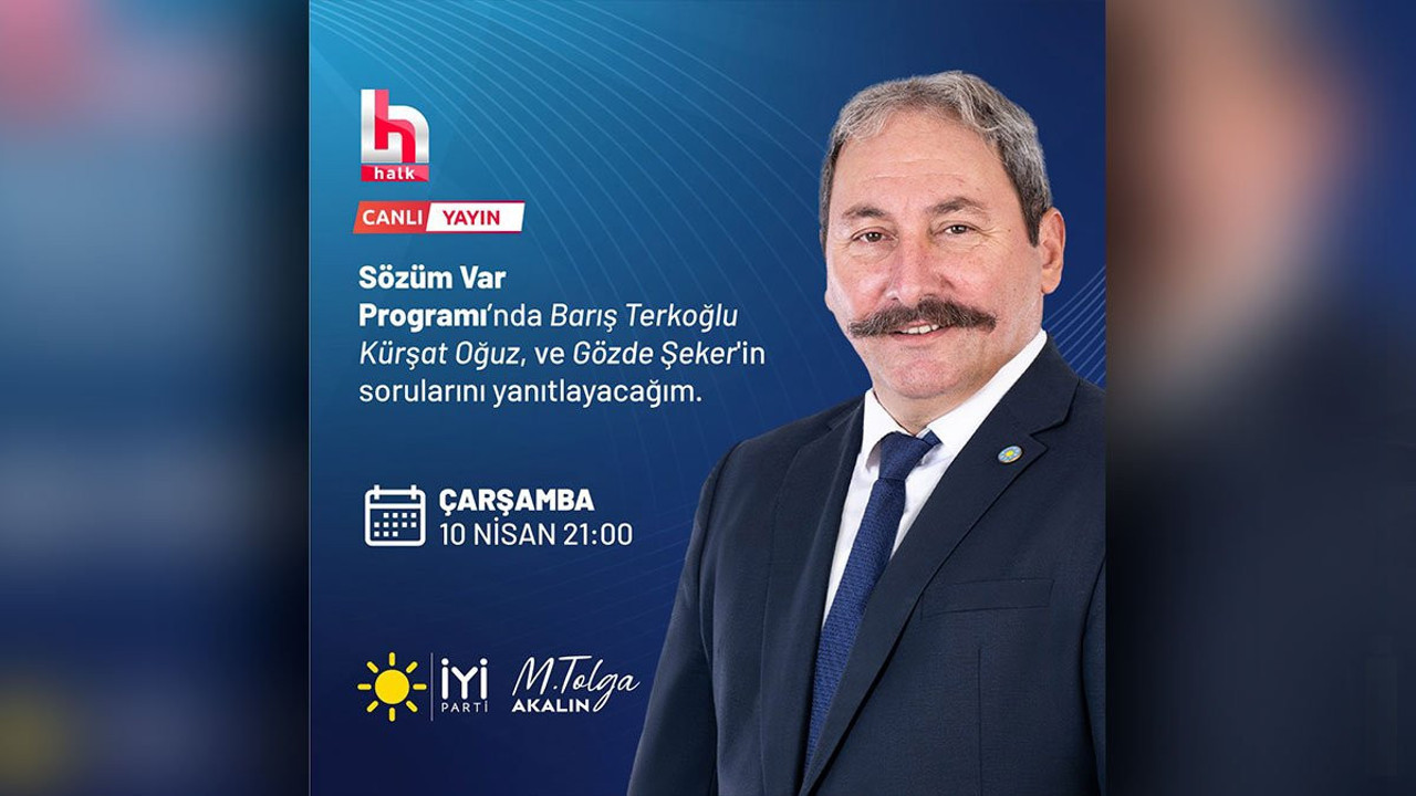 İYİ Parti Genel Başkan adayı Tolga Akalın saat 21.00'de Halk TV'ye konuk oluyor