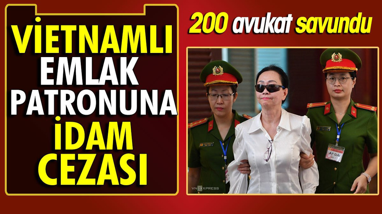Vietnamlı emlak patronuna idam cezası