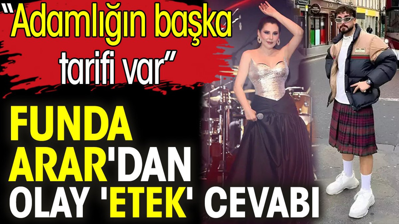 Funda Arar'dan olay 'etek' cevabı: Adamlığın başka tarifi var