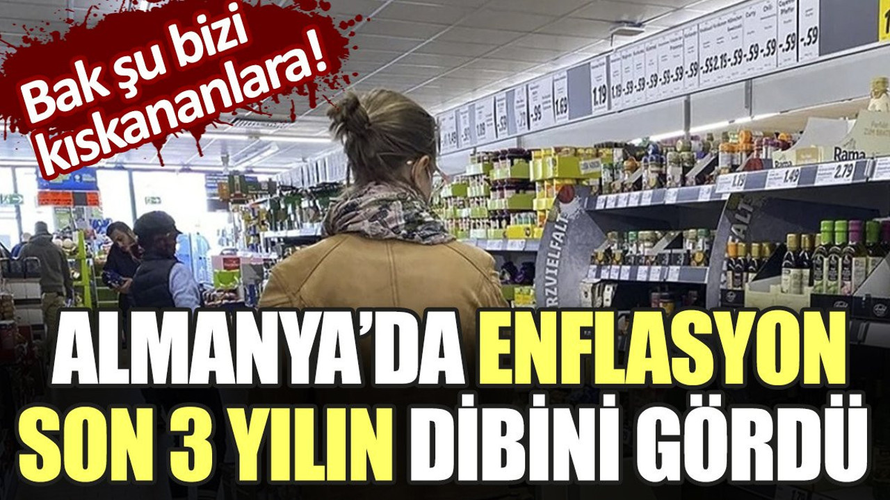 Almanya'da enflasyon son 3 yılın dibini gördü. Bak şu bizi kıskananlara!