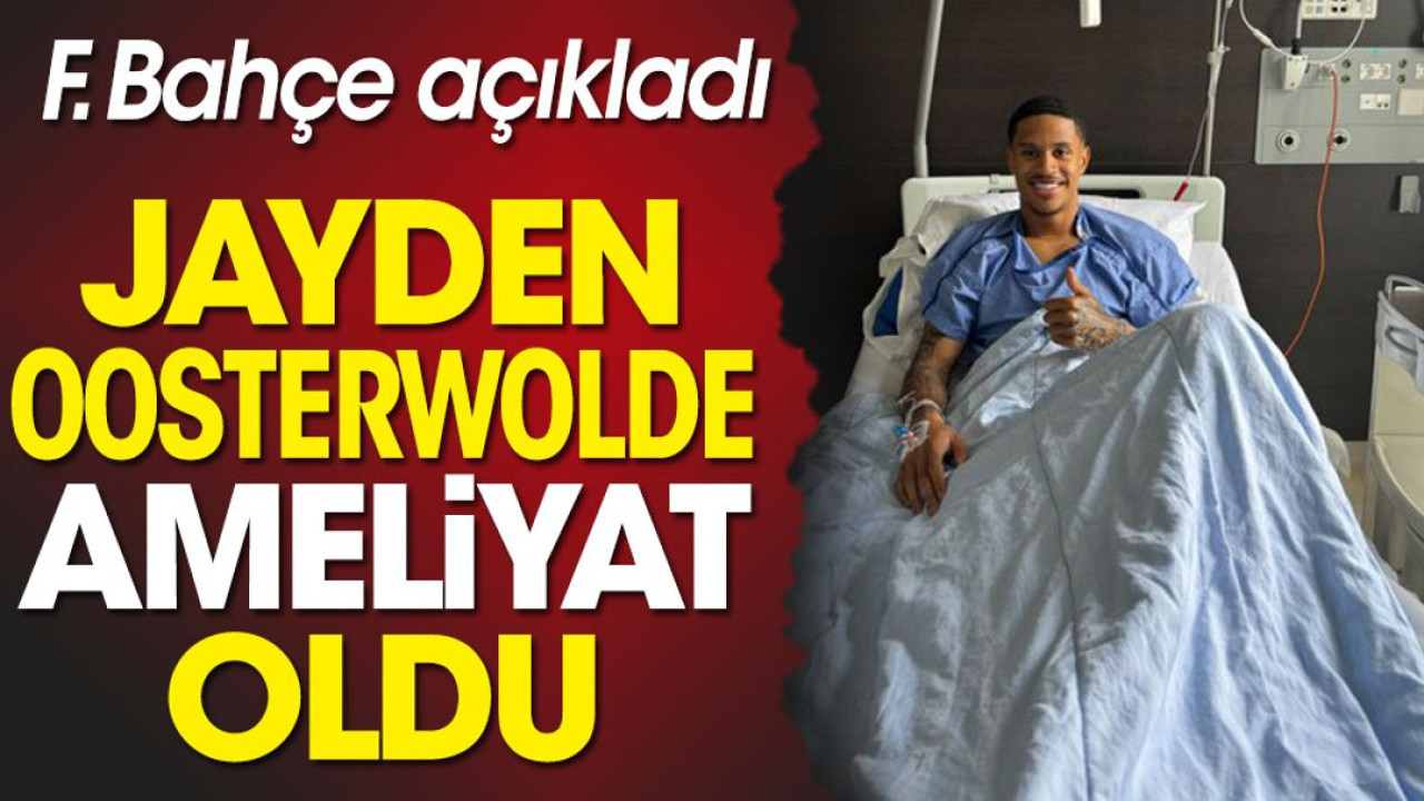 Oosterwolde ameliyat edildi. Sezonu kapatmıştı