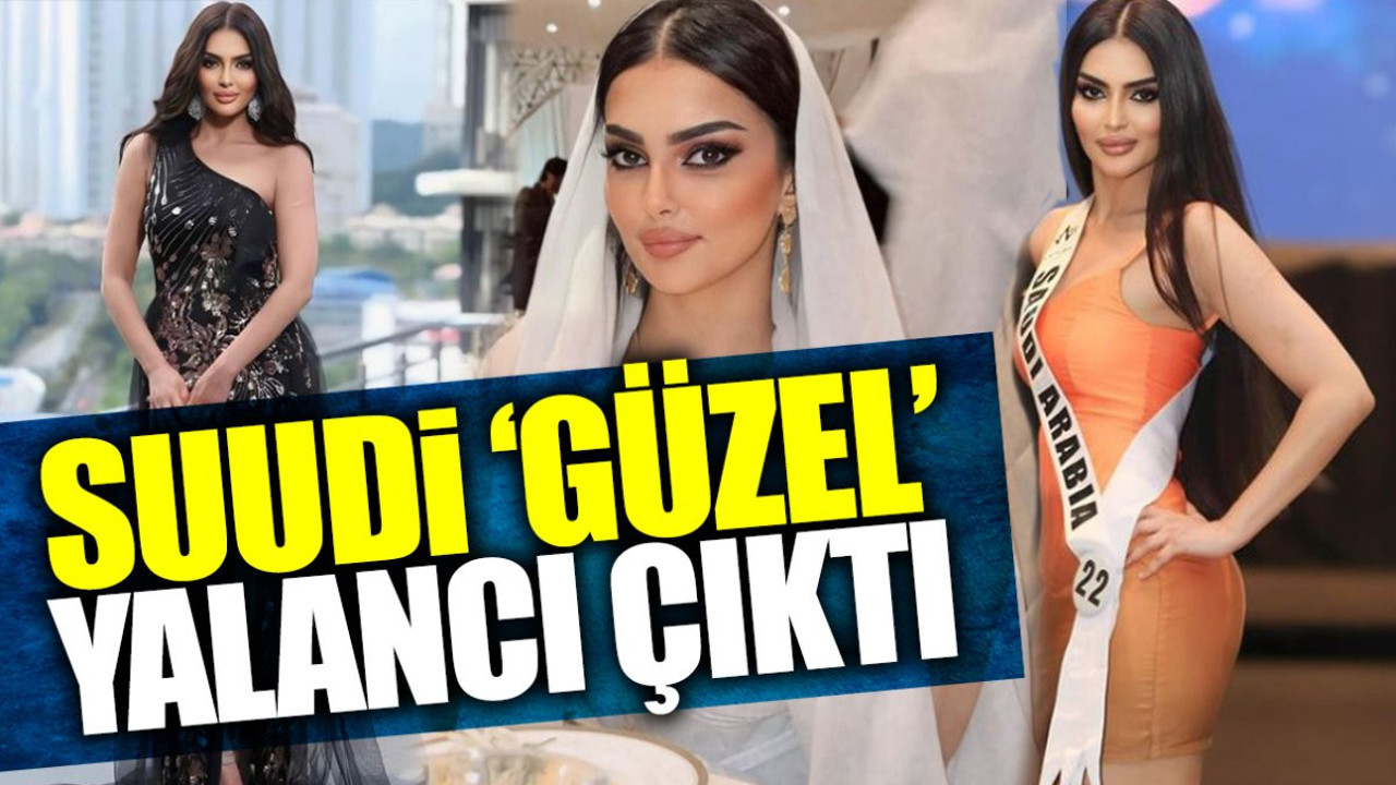 Suudi Güzel Rumy yalancı çıktı