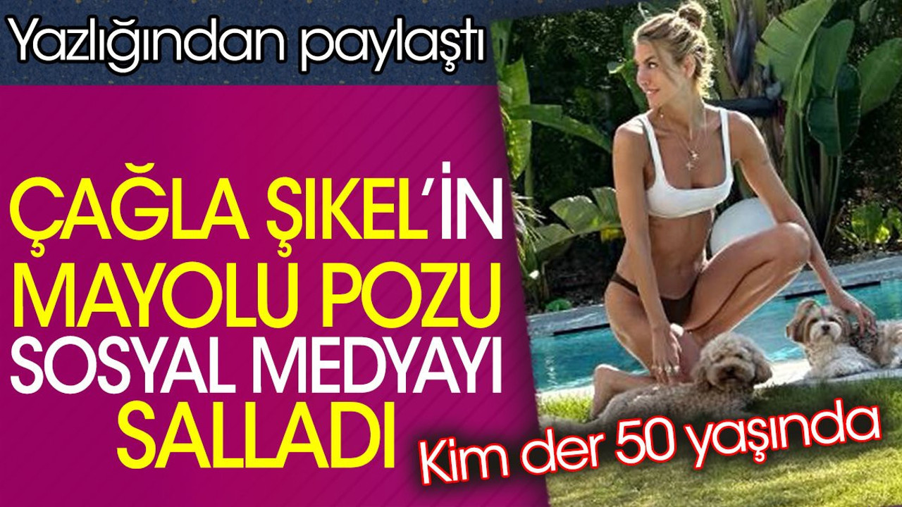 Çağla Şıkel’in mayolu pozu sosyal medyayı salladı. Yazlığından paylaştı. Kim der 50 yaşında