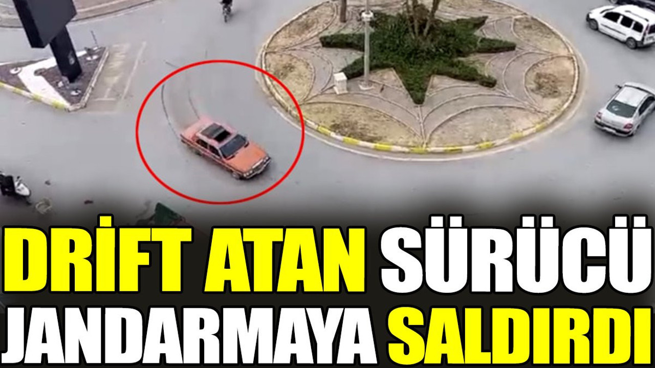 Drift atan sürücü jandarmaya saldırdı