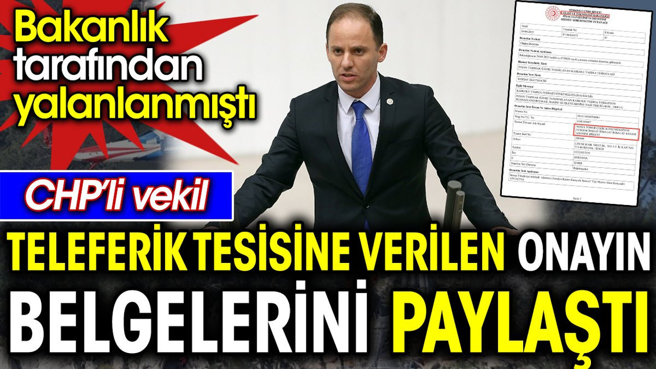 CHP’li vekil teleferik tesisine verilen onayın belgelerini paylaştı