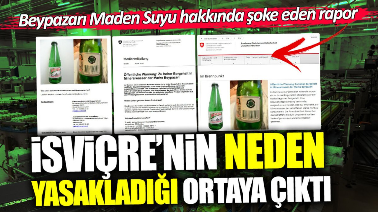 Beypazarı Maden Suyu hakkında şoke eden rapor! İsviçre’nin neden yasakladığı ortaya çıktı