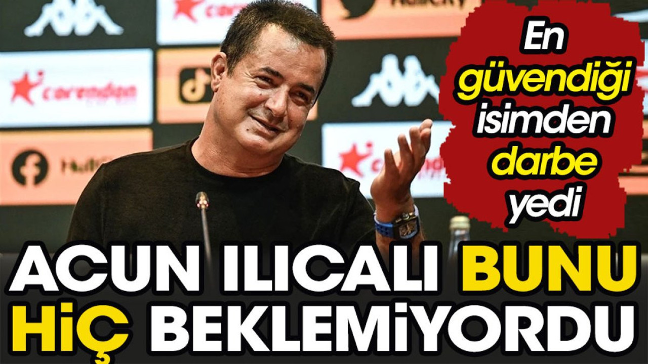 Acun Ilıcalı bunu hiç beklemiyordu. En güvendiği isimden darbe yedi