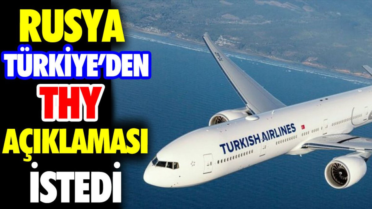 Rusya Türkiye'den THY açıklaması istedi