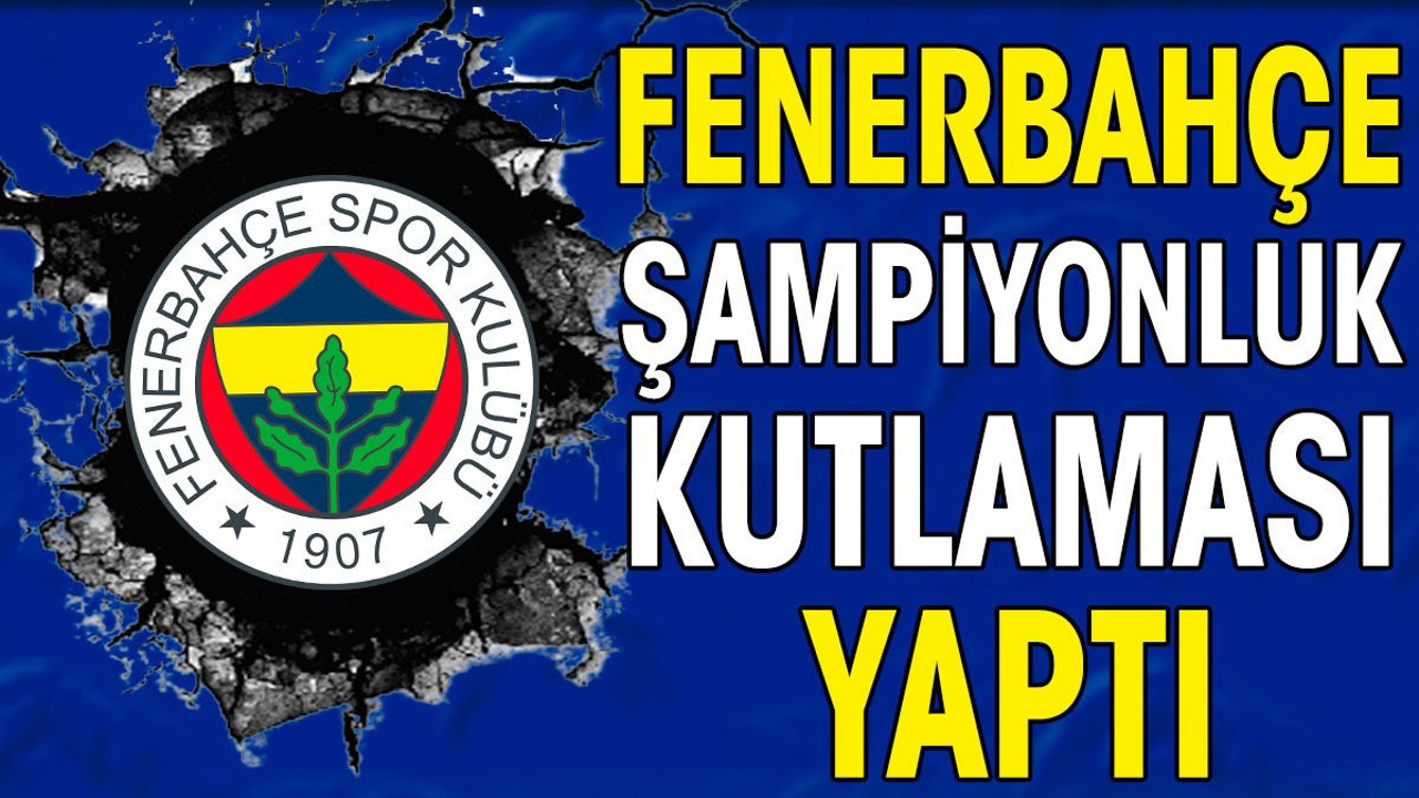 Fenerbahçe'den şampiyonluk kutlaması. Mankenleri kıskandırdılar
