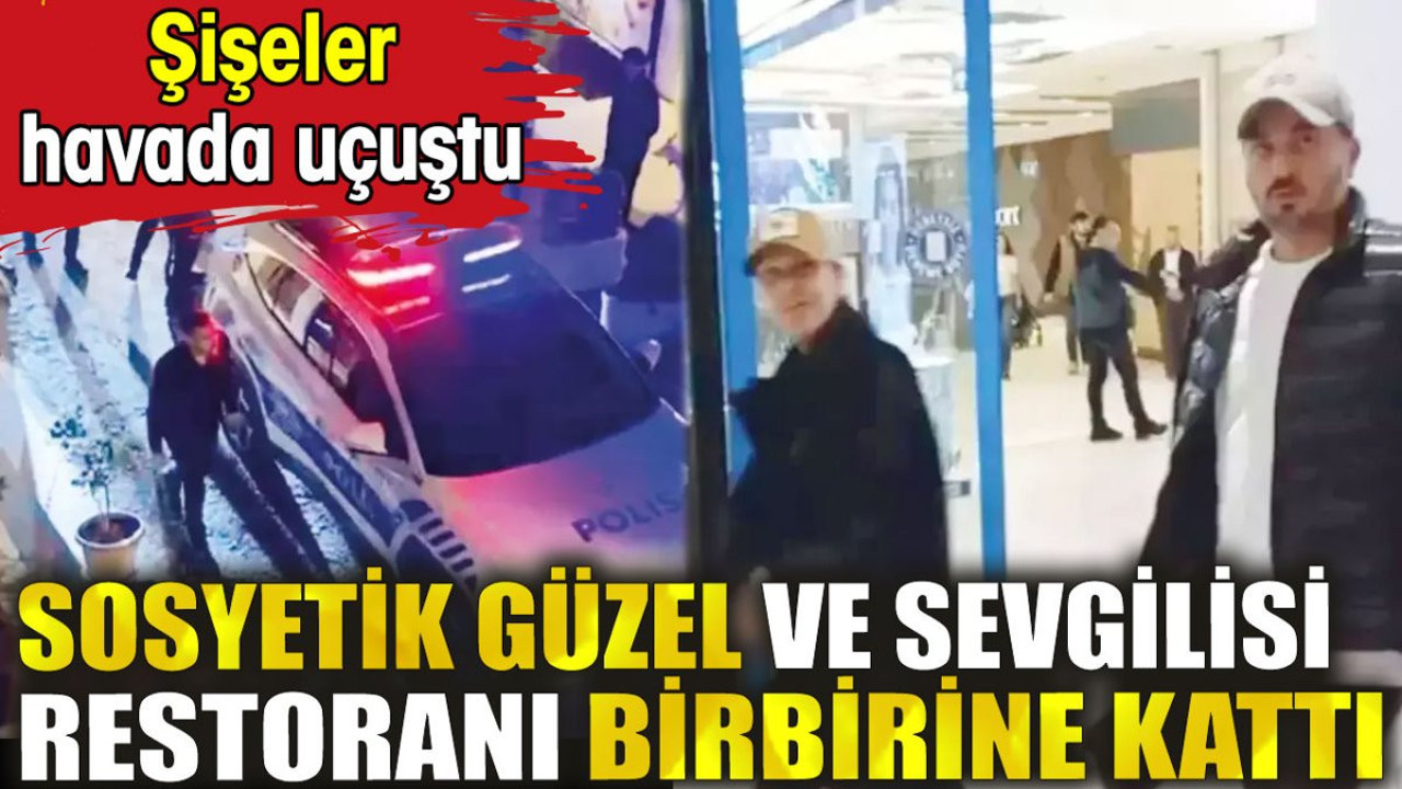 Sosyetik güzel ve sevgilisi restoranı birbirine kattı. Şişeler havada uçuştu
