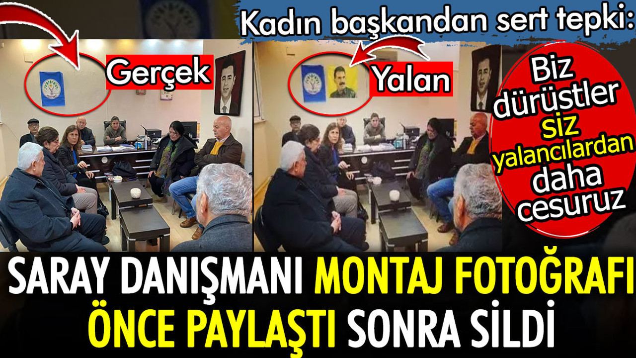 Saray danışmanı montaj fotoğrafı önce paylaştı sonra sildi. Kadın başkandan sert tepki. Biz dürüstler siz yalancılardan daha cesuruz