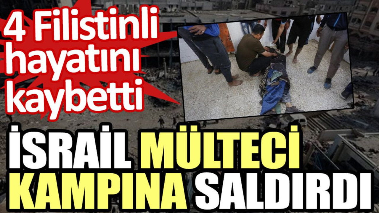 İsrail mülteci kampına saldırdı. 4 Filistinli hayatını kaybetti