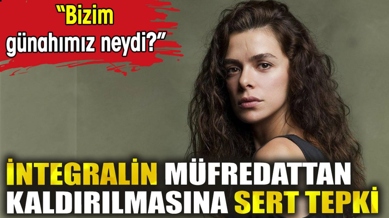 Özge Özpirinçci’den integralin müfredattan kaldırılmasına sert tepki: 'Bizim günahımız neydi?'