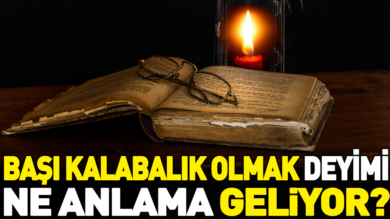 Başı kalabalık olmak deyimi ne anlama geliyor?