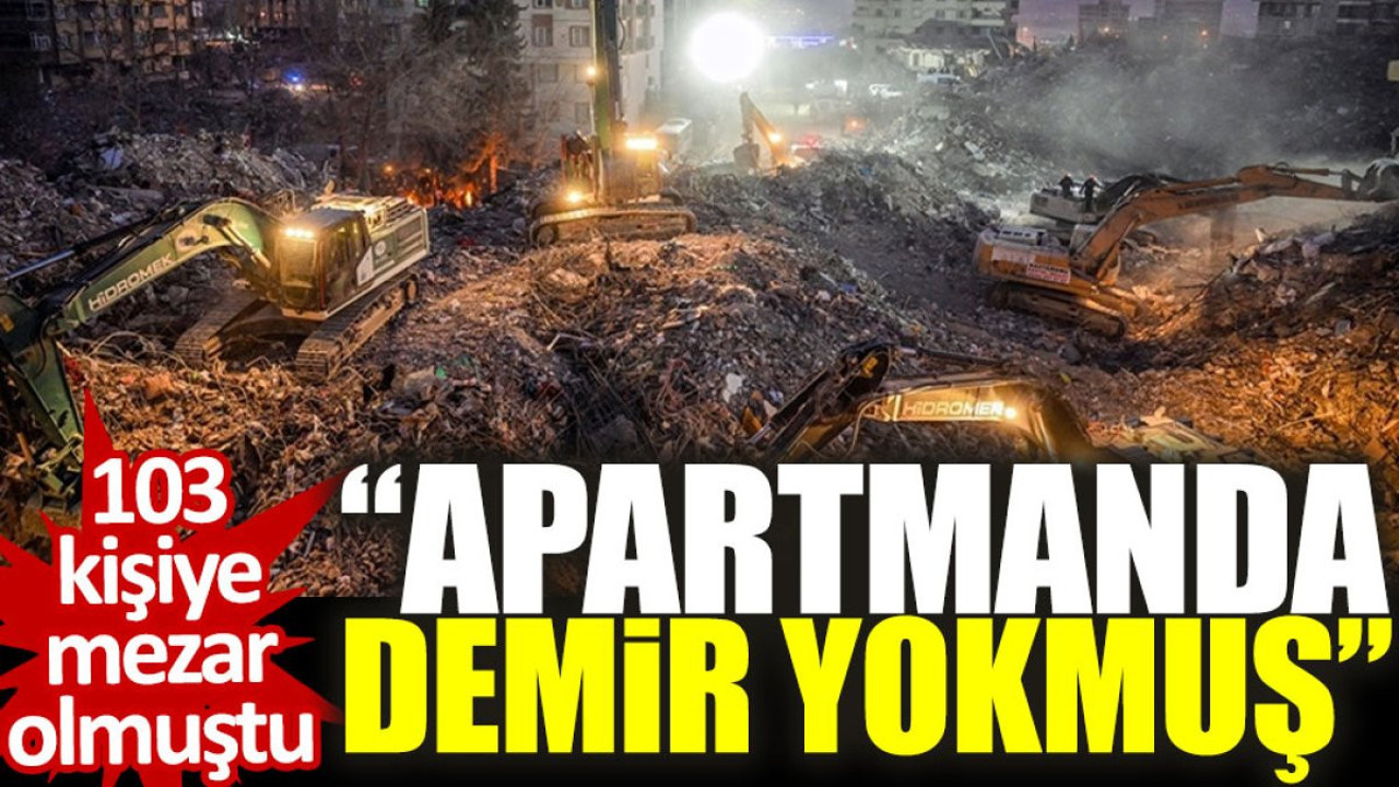 103 kişi hayatını kaybetmişti: Yıkılan apartmanda demir yoktu