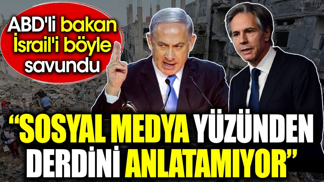 ABD Dışişleri Bakanı Blinken İsrail’i böyle savundu