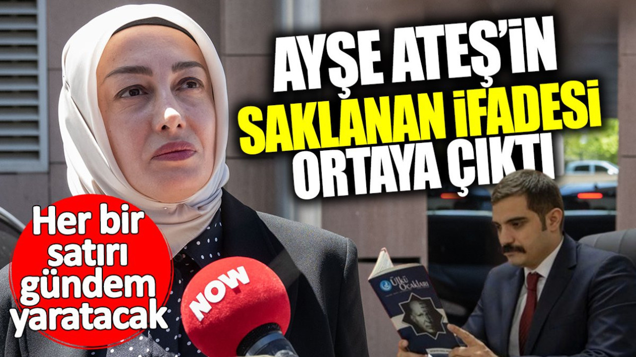Son dakika... Sinan Ateş'in eşi Ayşe Ateş'in saklanan ifadesi ortaya çıktı