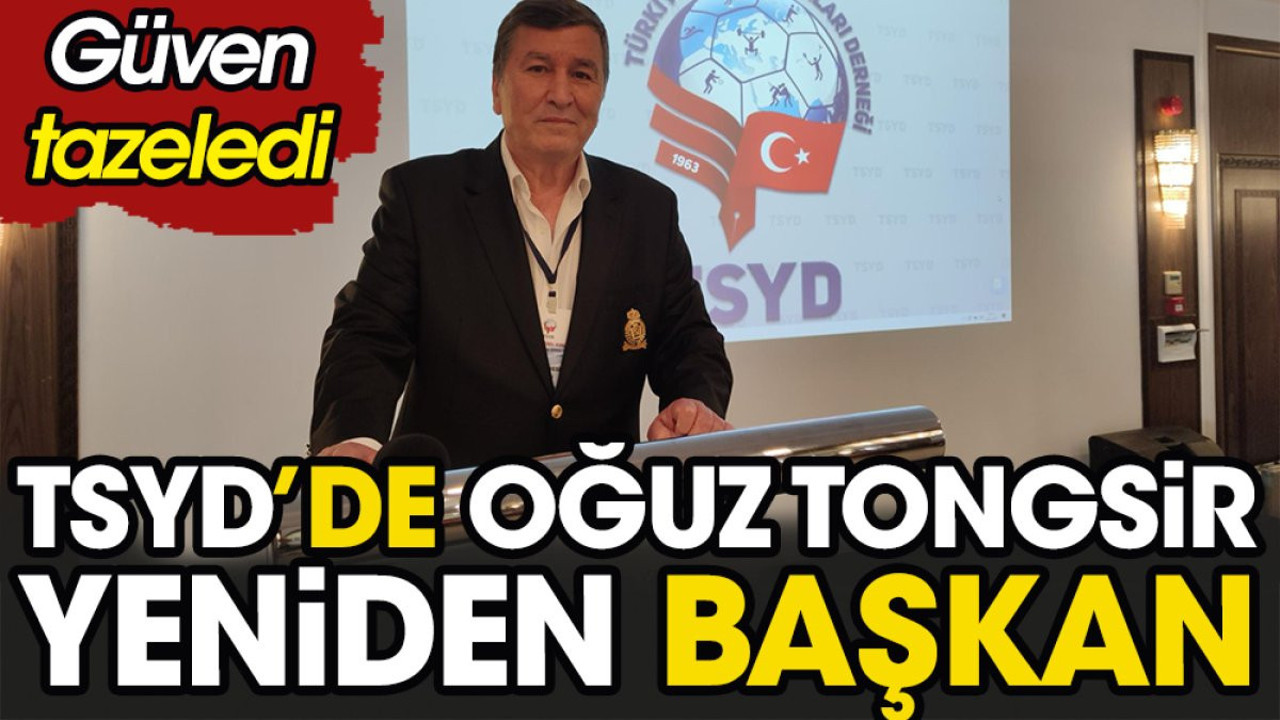 TSYD seçiminde Oğuz Tongsir yeniden başkan