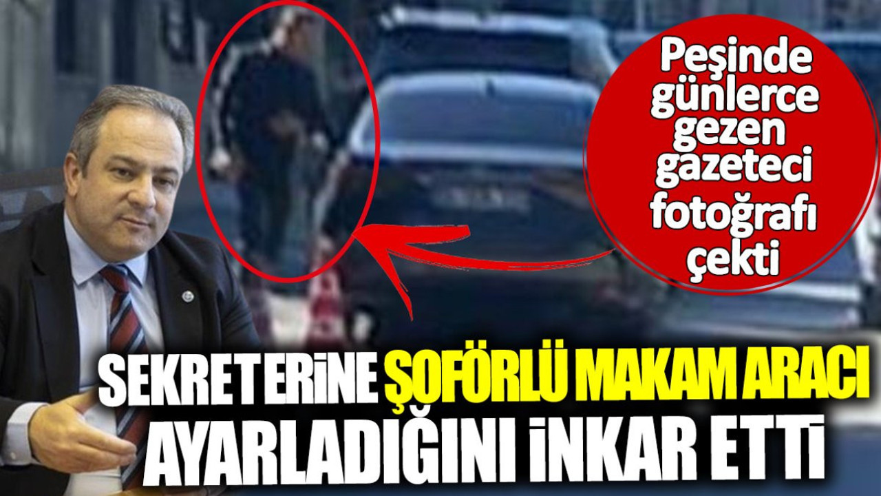 Sekreterine aylık kirası 100 bin lira olan araç ayarladığını inkar etti! Günlerce peşinde koşan gazeteci fotoğrafı paylaştı