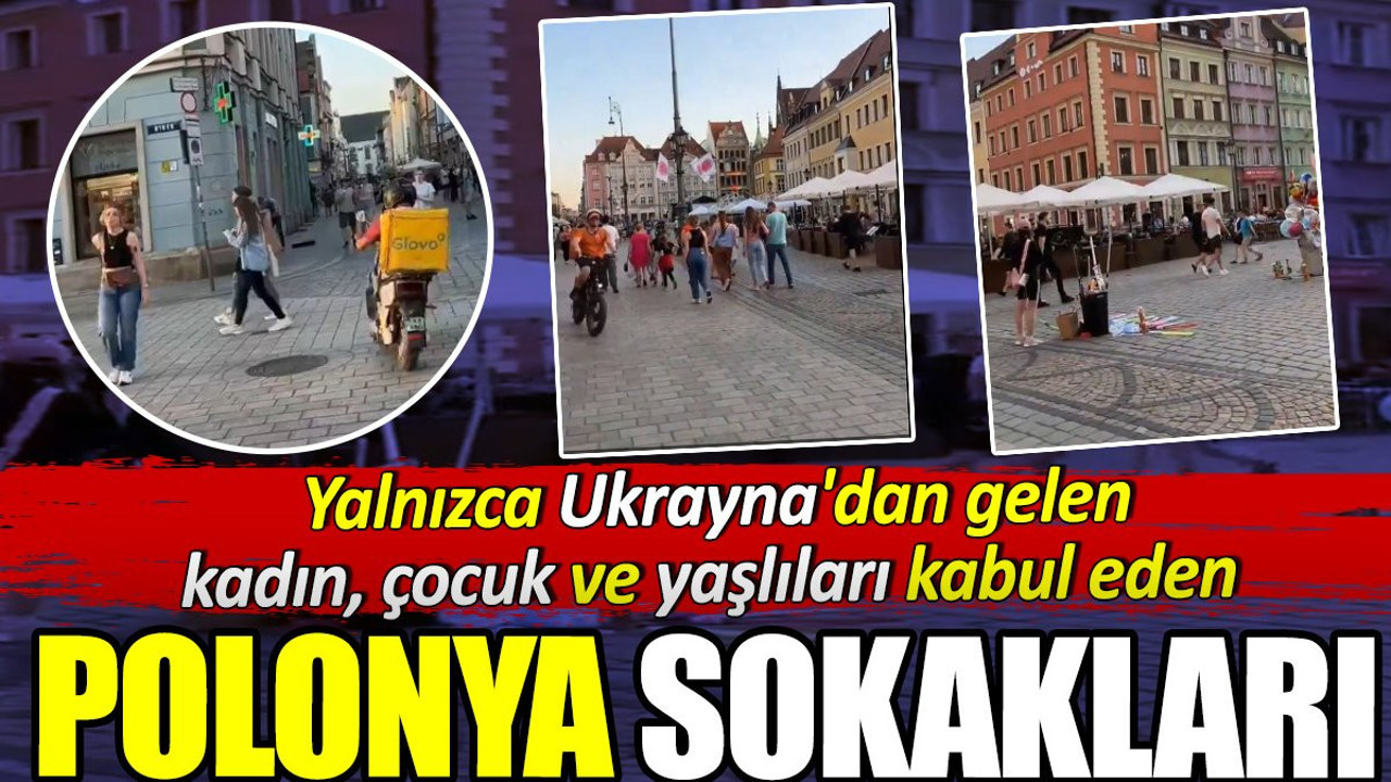 Yalnızca Ukrayna'dan gelen kadın, çocuk ve yaşlıları kabul eden Polonya'nın sokakları
