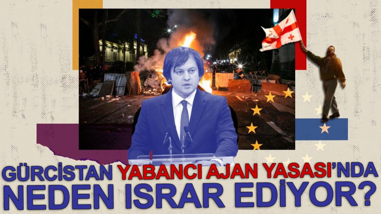Gürcistan Yabancı Ajan Yasası'nda neden ısrar ediyor?