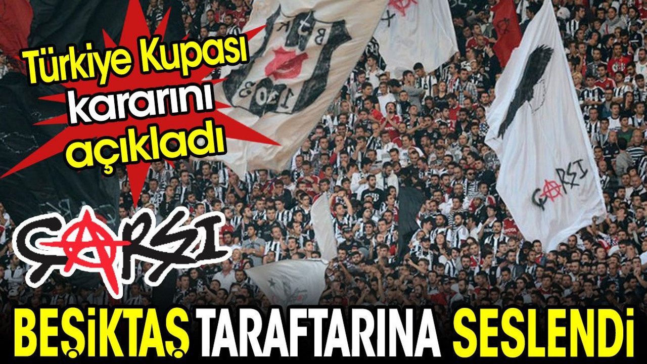 Çarşı Beşiktaş taraftarına seslendi. Türkiye Kupası kararını açıkladı