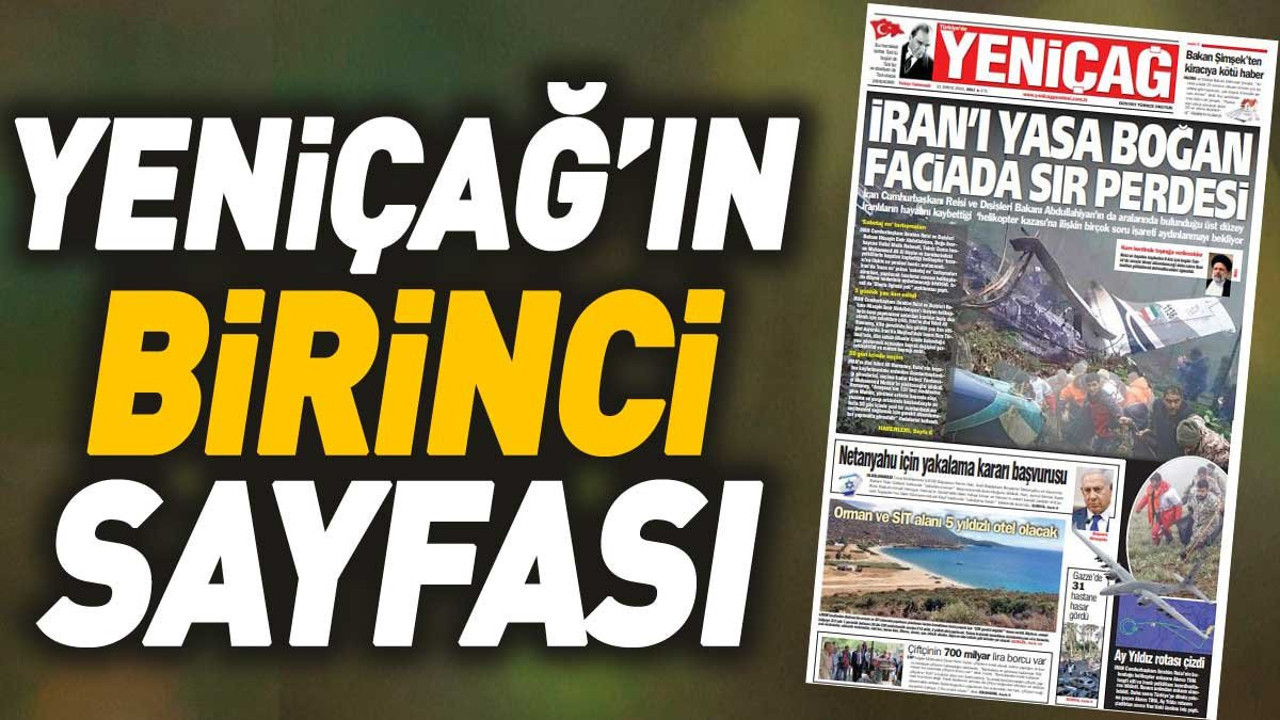 Yeniçağ Gazetesi'nin 1. sayfası (21 Mayıs 2024)