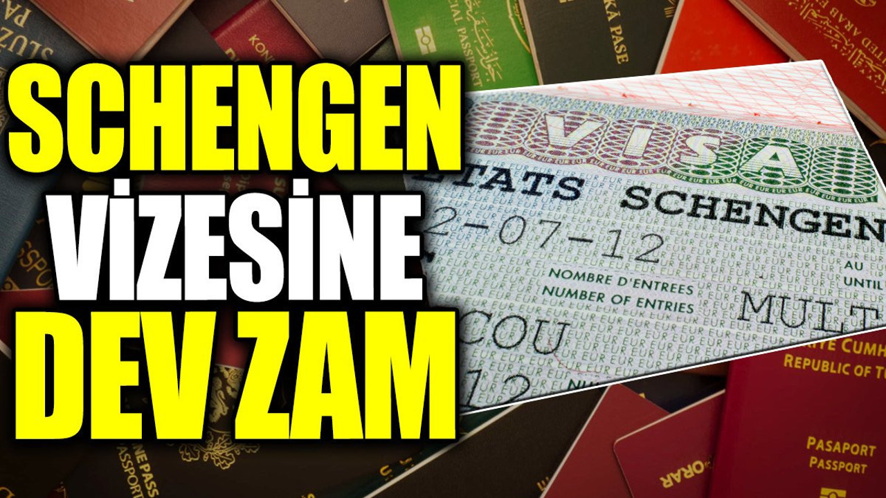 Schengen vizesine dev zam (21 Mayıs 2024)