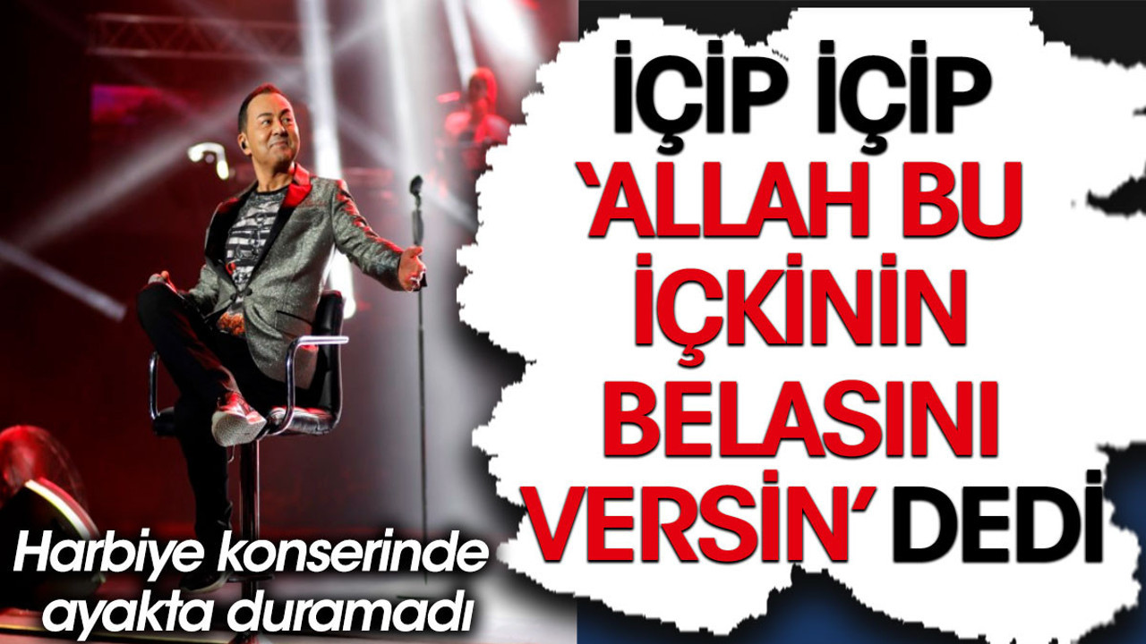 Serdar Ortaç Harbiye'ye sarhoş çıktı