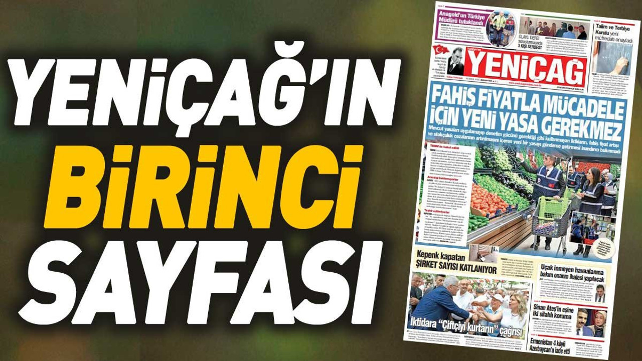 Yeniçağ Gazetesi'nin 1. sayfası (25 Mayıs 2024)